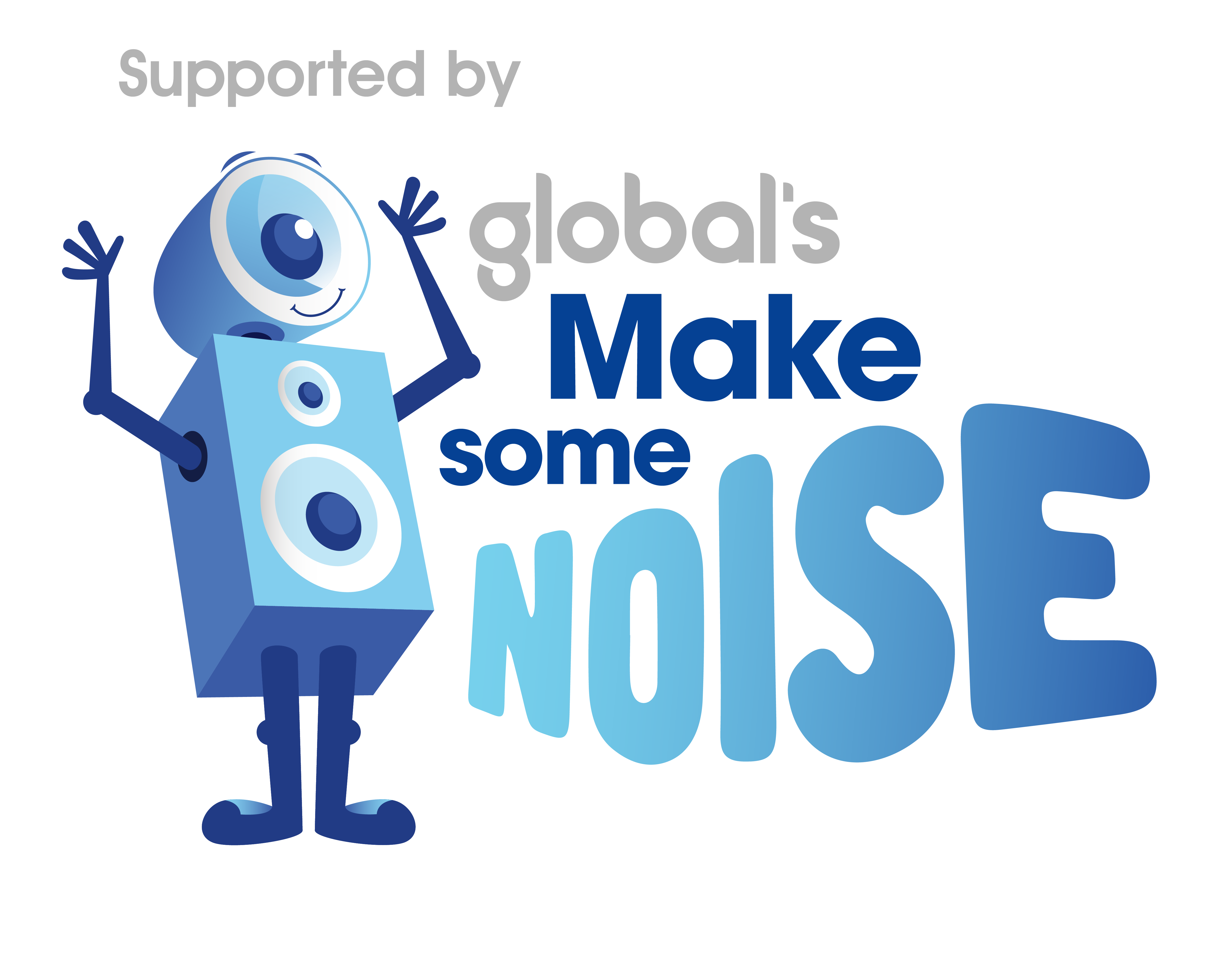 Supported by Global's Make Some Noise